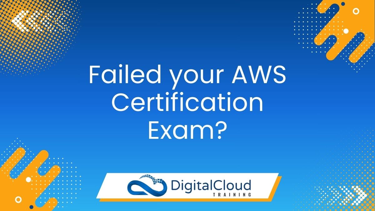 Failed your AWS Certification Exam